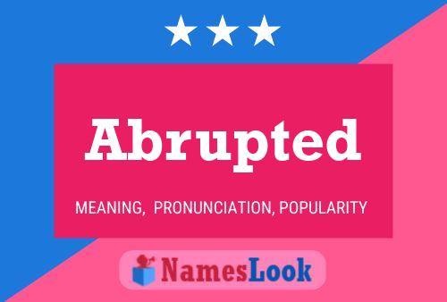 ملصق اسم Abrupted