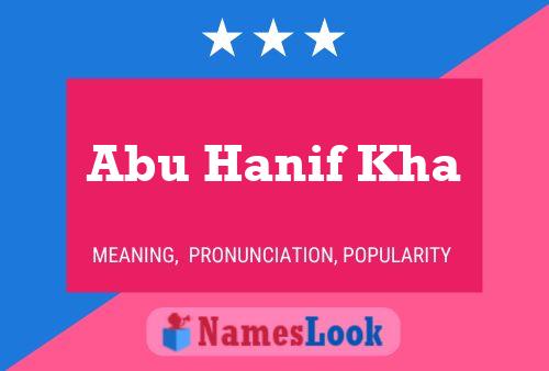 ملصق اسم Abu Hanif Kha