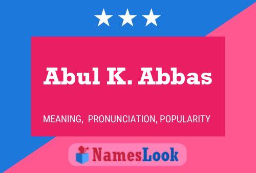 ملصق اسم Abul K. Abbas