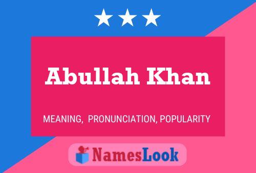 ملصق اسم Abullah Khan