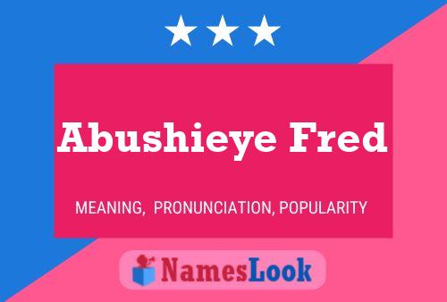 ملصق اسم Abushieye Fred