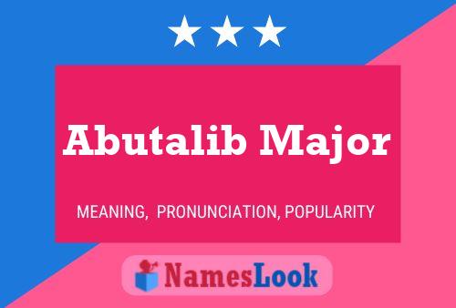 ملصق اسم Abutalib Major