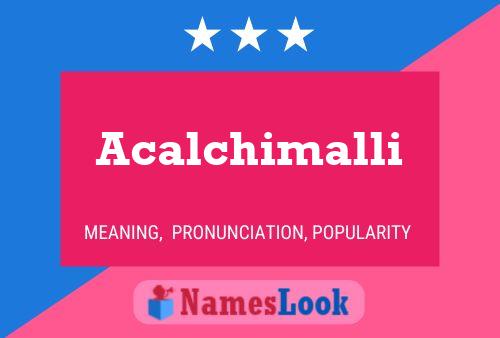 ملصق اسم Acalchimalli