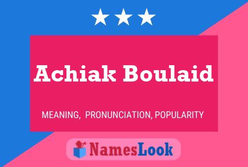 ملصق اسم Achiak Boulaid