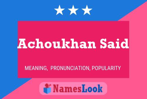 ملصق اسم Achoukhan Said