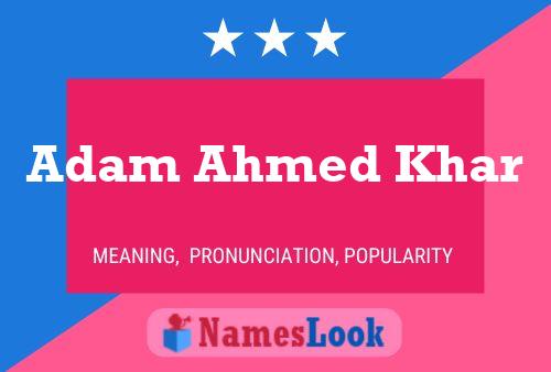 ملصق اسم Adam Ahmed Khar