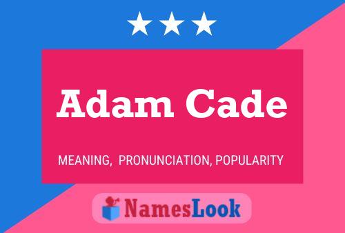 ملصق اسم Adam Cade