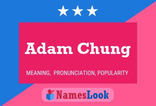 ملصق اسم Adam Chung