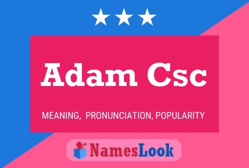 ملصق اسم Adam Csc