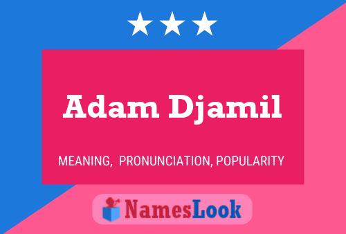 ملصق اسم Adam Djamil