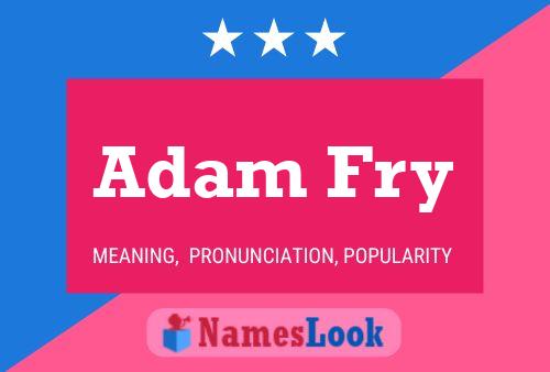 ملصق اسم Adam Fry