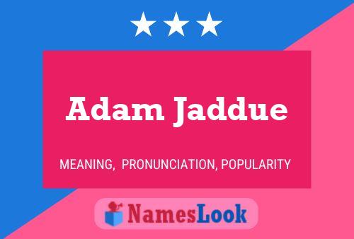 ملصق اسم Adam Jaddue