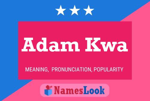 ملصق اسم Adam Kwa