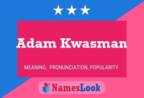 ملصق اسم Adam Kwasman