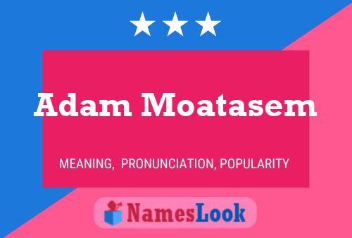 ملصق اسم Adam Moatasem