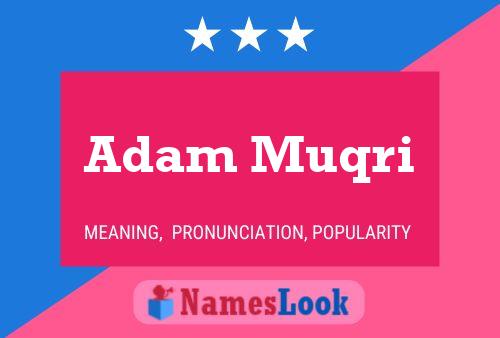 ملصق اسم Adam Muqri