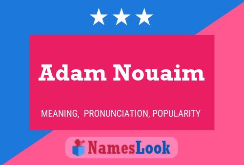 ملصق اسم Adam Nouaim