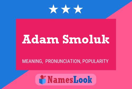 ملصق اسم Adam Smoluk