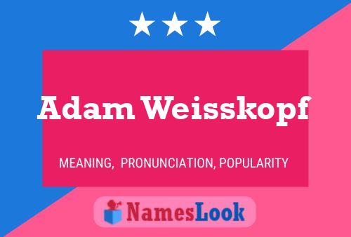 ملصق اسم Adam Weisskopf