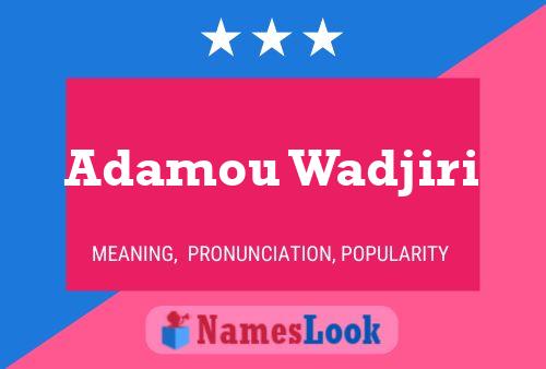 ملصق اسم Adamou Wadjiri