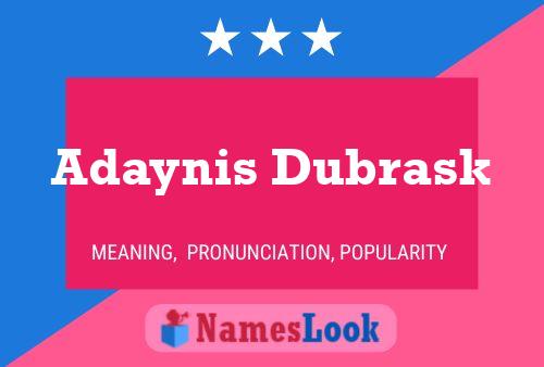 ملصق اسم Adaynis Dubrask