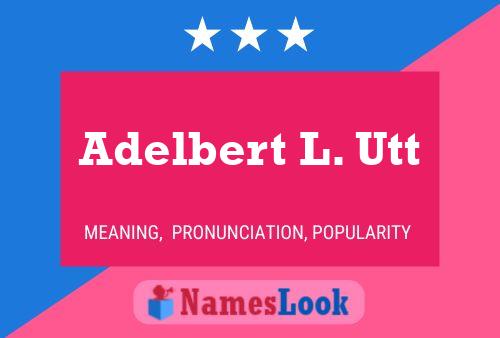 ملصق اسم Adelbert L. Utt