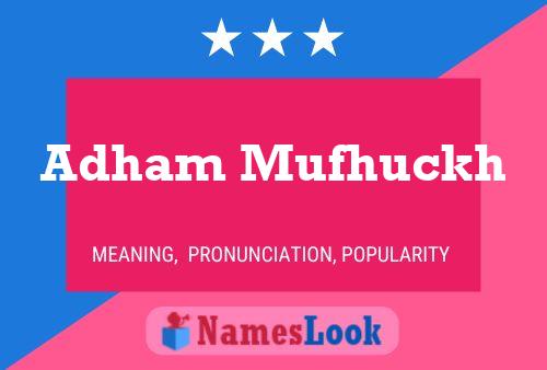 ملصق اسم Adham Mufhuckh