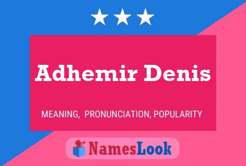 ملصق اسم Adhemir Denis