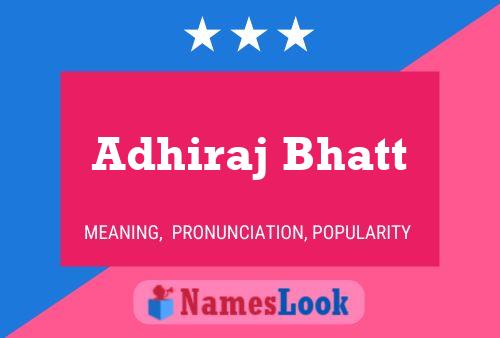 ملصق اسم Adhiraj Bhatt