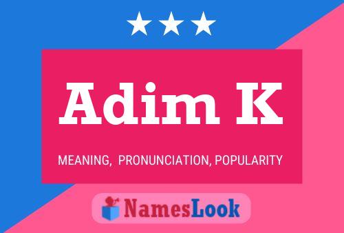 ملصق اسم Adim K