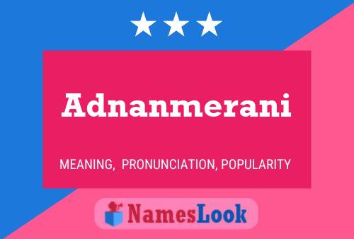 ملصق اسم Adnanmerani