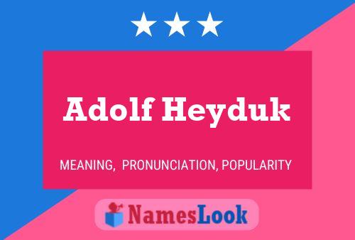 ملصق اسم Adolf Heyduk