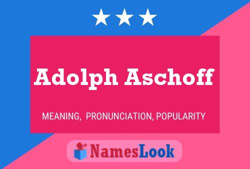 ملصق اسم Adolph Aschoff