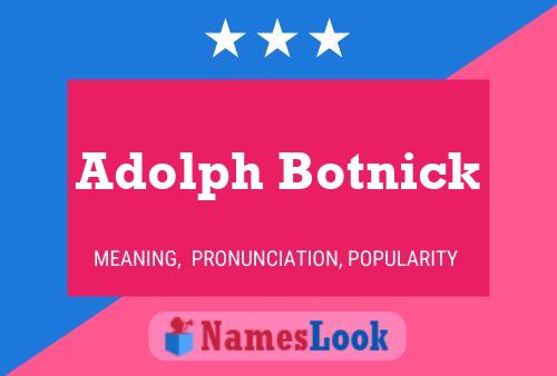 ملصق اسم Adolph Botnick