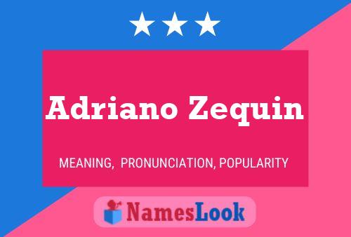 ملصق اسم Adriano Zequin