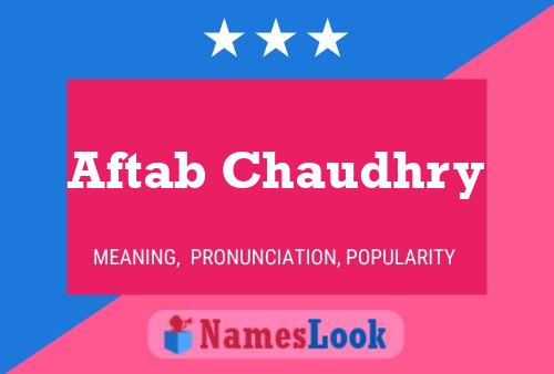 ملصق اسم Aftab Chaudhry