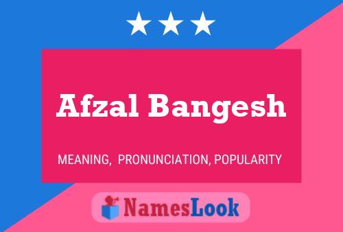 ملصق اسم Afzal Bangesh