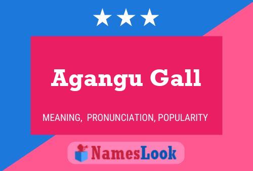 ملصق اسم Agangu Gall