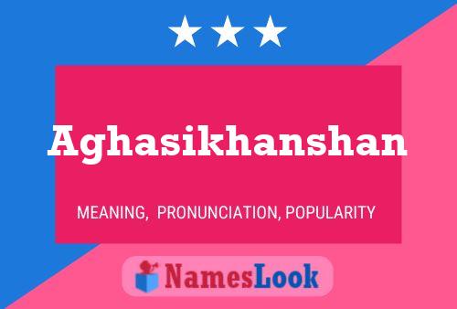 ملصق اسم Aghasikhanshan