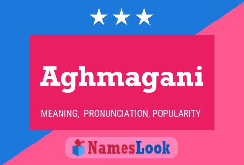 ملصق اسم Aghmagani