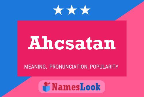 ملصق اسم Ahcsatan