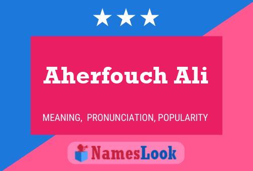 ملصق اسم Aherfouch Ali