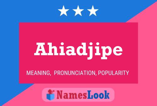 ملصق اسم Ahiadjipe