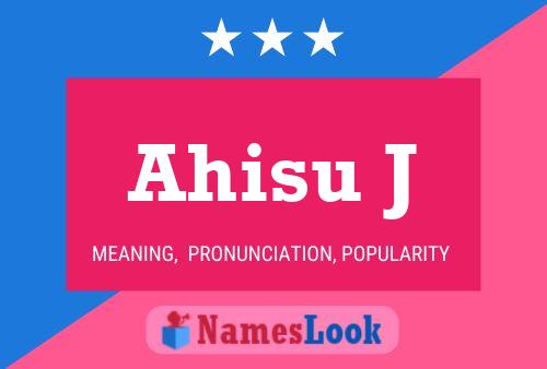 ملصق اسم Ahisu J