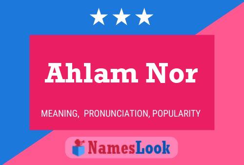 ملصق اسم Ahlam Nor