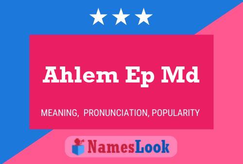 ملصق اسم Ahlem Ep Md