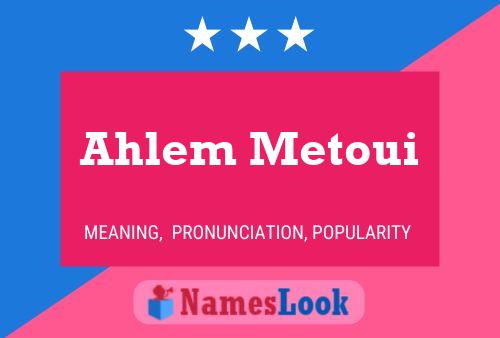 ملصق اسم Ahlem Metoui