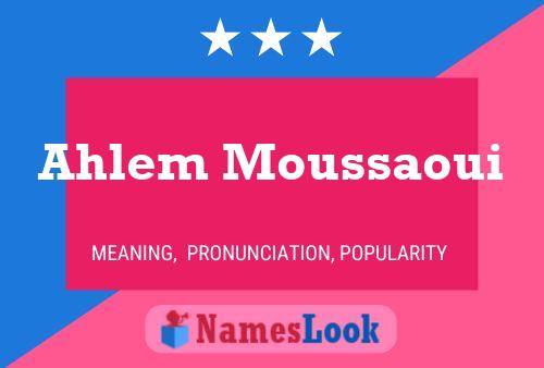 ملصق اسم Ahlem Moussaoui