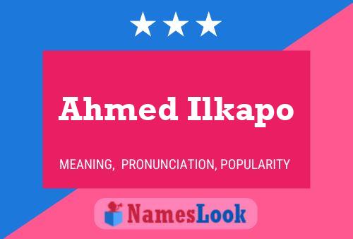 ملصق اسم Ahmed Ilkapo