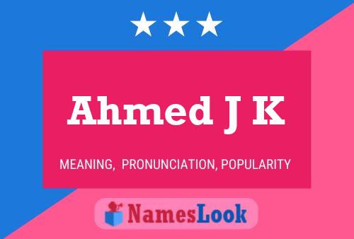 ملصق اسم Ahmed J K